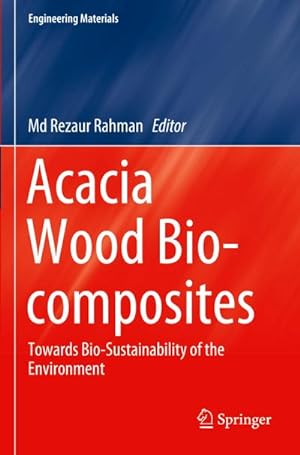Bild des Verkufers fr Acacia Wood Bio-composites : Towards Bio-Sustainability of the Environment zum Verkauf von AHA-BUCH GmbH