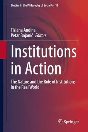 Bild des Verkufers fr Institutions in Action : The Nature and the Role of Institutions in the Real World zum Verkauf von AHA-BUCH GmbH