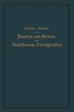 Seller image for Bauten aus Beton- und Stahlbeton-Fertigteilen : Ein Lehrbuch for sale by AHA-BUCH GmbH
