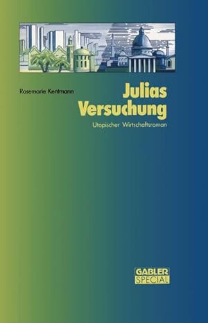 Seller image for Julias Versuchung : Utopischer Wirtschaftsroman for sale by AHA-BUCH GmbH