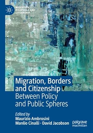 Bild des Verkufers fr Migration, Borders and Citizenship : Between Policy and Public Spheres zum Verkauf von AHA-BUCH GmbH