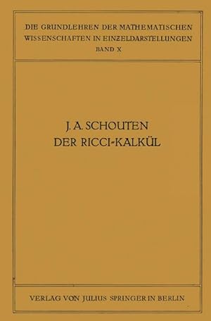 Bild des Verkufers fr Der Ricci-Kalkl : Eine Einfhrung in die Neueren Methoden und Probleme der Mehrdimensionalen Differentialgeometrie zum Verkauf von AHA-BUCH GmbH