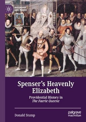 Bild des Verkufers fr Spensers Heavenly Elizabeth : Providential History in The Faerie Queene zum Verkauf von AHA-BUCH GmbH