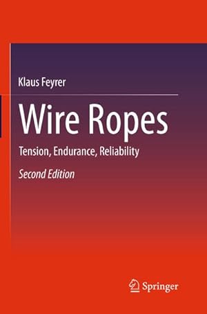Seller image for Wire Ropes : Tension, Endurance, Reliability for sale by AHA-BUCH GmbH