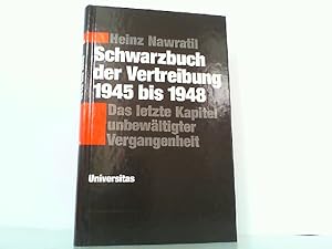 Bild des Verkufers fr Schwarzbuch der Vertreibung 1945 bis 1948. Das letzte Kapitel unbewltigter Vergangenheit. zum Verkauf von Antiquariat Ehbrecht - Preis inkl. MwSt.