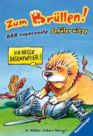 Bild des Verkufers fr Zum Brllen!: 888 supercoole Schlerwitze (Ravensburger Taschenbcher) zum Verkauf von Gerald Wollermann