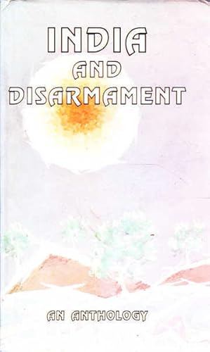 Seller image for India and Disarmament: An Anthology of selected writings and Speeches for sale by Goulds Book Arcade, Sydney