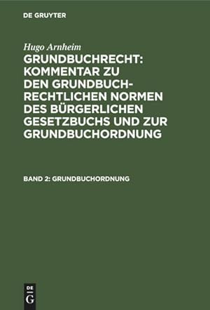 Immagine del venditore per Grundbuchordnung : Kommentar zur Grundbuchordnung fr das Deutsche Reich nebst den fr Preuen erlassenen Ausfhrungsbestimmungen venduto da AHA-BUCH GmbH