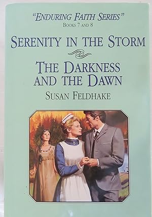 Serenity in the Storm; The Darkness and the Dawn (Enduring Faith Series, 7 and 8)