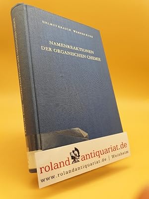 Seller image for Namenreaktionen der organischen Chemie : Ein Beitrag z. Terminologie d. organ. Chemie, Biochemie u. theoret. organ. Chemie / Helmut Krauch ; Werner Kunz. Mit e. Geleitw. von Friedrich Richter for sale by Roland Antiquariat UG haftungsbeschrnkt