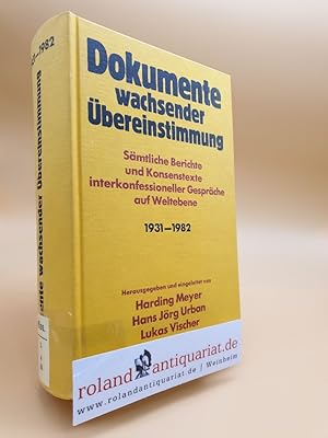 Seller image for Dokumente wachsender bereinstimmung: Smtliche Berichte und Konsenstexte interkonfessioneller Gesprche auf Weltebene 1931-1982 for sale by Roland Antiquariat UG haftungsbeschrnkt