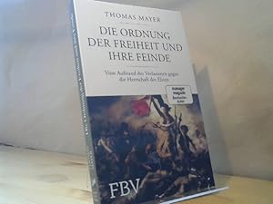 Bild des Verkufers fr Die Ordnung der Freiheit und ihre Feinde Vom Aufstand der Verlassenen gegen die Herrschaft der Eliten zum Verkauf von BuchKaffee Vividus e.K.