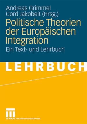 Politische Theorien der europäischen Integration. Ein Text- und Lehrbuch.