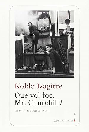 Bild des Verkufers fr Que vol foc, Mr. Churchill zum Verkauf von Imosver