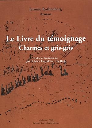 LE LIVRE DU TÉMOIGNAGE. Charmes et gris-gris