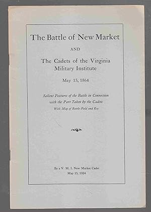Imagen del vendedor de The Battle of New Market and the Cadets of the Virginia Military Institute May 15, 1864 a la venta por Riverwash Books (IOBA)