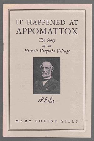 Seller image for It Happened At Appomatox The Story of an Historic Virginia Village for sale by Riverwash Books (IOBA)