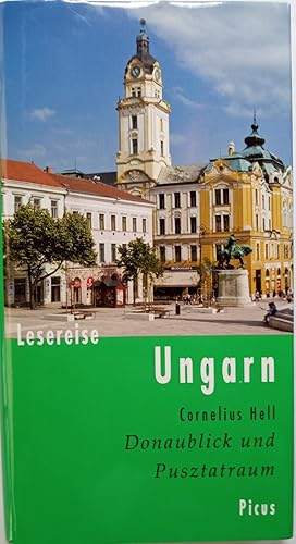 Lesereise Ungarn. Donaublick und Pusztatraum (Picus Lesereisen)