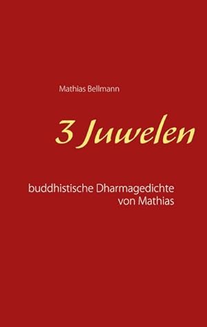 Immagine del venditore per 3 Juwelen: Buddhistische Dharmagedichte von Mathias venduto da unifachbuch e.K.