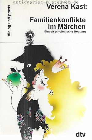 Familienkonflikte im Märchen. Eine psychologische Deutung.