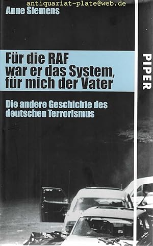 Bild des Verkufers fr Fr die RAF war er das System, fr mich der Vater. Die andere Geschichte des deutschen Terrorismus. zum Verkauf von Antiquariat-Plate