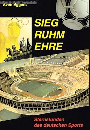 Sieg Ruhm Ehre. Sternstunden des deutschen Sports.