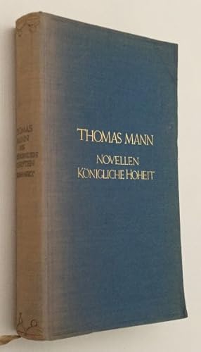 Königliche Hoheit und Die Novellen. [Thomas Mann. Die erzählenden Schriften - Zweiter Band]