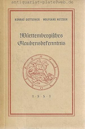 Württembergisches Glaubensbekenntnis. (Confessio Virtembergica). 1551. Im Auftrag des Württ. Evan...