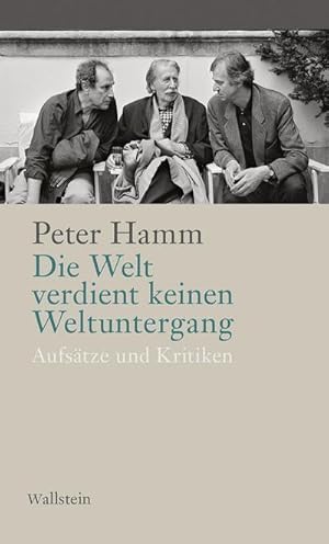 Bild des Verkufers fr Die Welt verdient keinen Weltuntergang : Aufstze und Kritiken zum Verkauf von AHA-BUCH GmbH