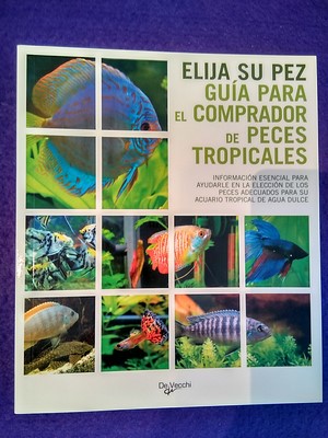 Elija su pez: Guía para el comprador de peces tropicales