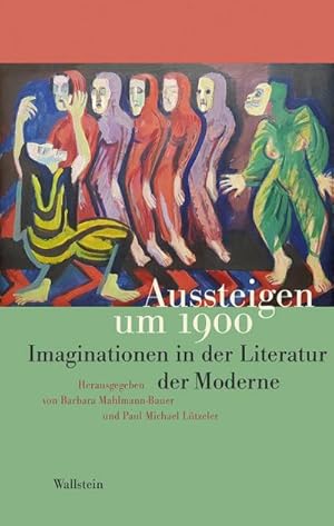 Bild des Verkufers fr Aussteigen um 1900 : Imaginationen in der Literatur der Moderne zum Verkauf von AHA-BUCH GmbH