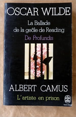 Seller image for La Ballade de la Geole de Reading; De Profundis; suivi de "L'artiste en prison" de Camus. for sale by librairie sciardet