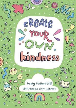Imagen del vendedor de Create Your Own Kindness : Activities to Encourage Children to Be Caring and Kind a la venta por GreatBookPrices