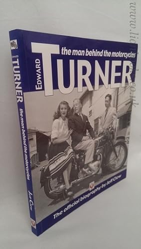 Seller image for Edward Turner: the Man Behind the Motorcycles for sale by Lion Books PBFA