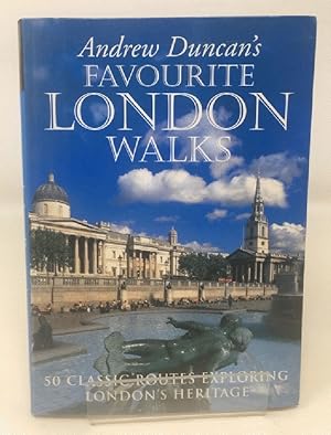 Andrew Duncan's Favourite London Walks: 50 Classic Routes Exploring London's Heritage