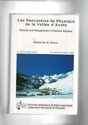 Seller image for Les Rencntres de Physique de la Valle d'Aoste. Results and Perspectives in Partice Physics. La Thuille Aoste valley 25 feb. - 5 mar. 2000. Testo in inglese. for sale by Libreria Gull