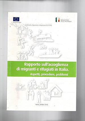 Imagen del vendedor de Rapporto sull'accoglienza di migranti e rifugiati in Italia. Aspetti, procedure, problemi. a la venta por Libreria Gull