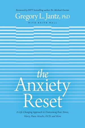 Imagen del vendedor de Anxiety Reset : A Life-Changing Approach to Overcoming Fear, Stress, Worry, Panic Attacks, Ocd and More a la venta por GreatBookPrices