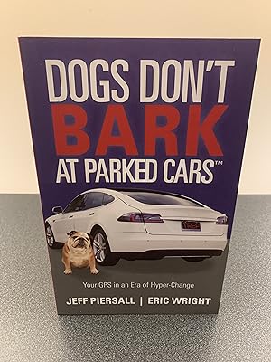 Imagen del vendedor de Dogs Don't Bark at Parked Cars: Your GPS in an Era of Hyper-Change a la venta por Vero Beach Books