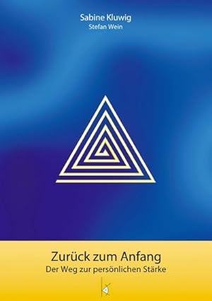Imagen del vendedor de Zurck zum Anfang : Der Weg zur persnlichen Strke a la venta por AHA-BUCH GmbH