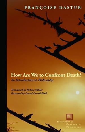 Bild des Verkufers fr How Are We to Confront Death? : An Introduction to Philosophy zum Verkauf von GreatBookPrices