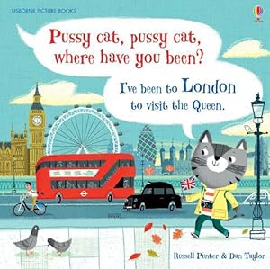 Seller image for Pussy cat, pussy cat, where have you been? Ive been to London to visit the Queen (Hardcover) for sale by Grand Eagle Retail