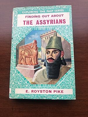 FINDING OUT ABOUT THE ASSYRIANS Exploring the Past Series