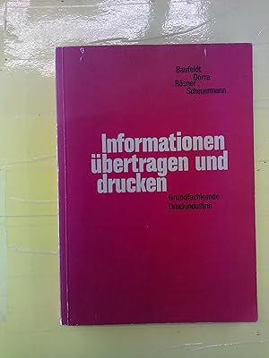 Bild des Verkufers fr Informationen bertragen und drucken - Grundfachkunde Druckindustrie zum Verkauf von biblion2