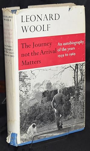 Immagine del venditore per The. Journey not the Arrival Matters. An Autobiography of the Years 1939-1969. First Printing venduto da Libris Books