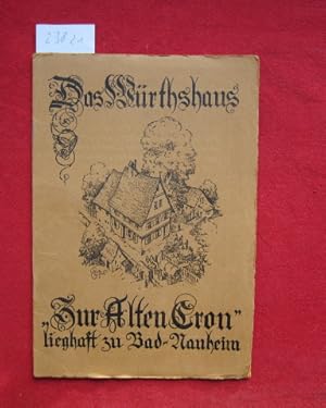 Bild des Verkufers fr Gantz wundersamb Geschicht und Umbstnd des Wrthshaus "zur alten Cron" : Den Gsten zur Kurtzweyl u. Belehrg. ; Zum 275-jhr. Jubelfeste im Jahre d. Heils 1936. [Robert Grimm]. Ges. u. verf. vom Wirt dieser Schnke, mit artlich Bildwerk versehen zum Verkauf von Versandantiquariat buch-im-speicher