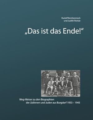 Seller image for Das ist das Ende : Weg-Weiser zu den Biographien der J�dinnen und Juden aus Burgdorf 1933-1945 for sale by AHA-BUCH GmbH