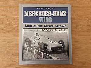 Mercedes-Benz W196: Last of the Silver Arrows