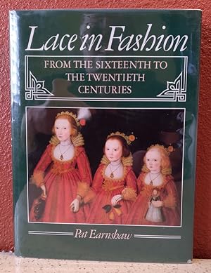 Imagen del vendedor de Lace in Fashion From The Sixteenth To The Twentieth Centuries a la venta por Structure, Verses, Agency  Books