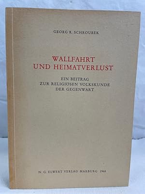 Bild des Verkufers fr Wallfahrt und Heimatverlust : Ein Beitrag zur religisen Volkskunde der Gegenwart. Deutsche Gesellschaft fr Volkskunde. Kommission fr Ostdeutsche Volkskunde: Schriftenreihe der Kommission fr Ostdeutsche Volkskunde in der Deutschen Gesellschaft fr Volkskunde ; Band 5. zum Verkauf von Antiquariat Bler